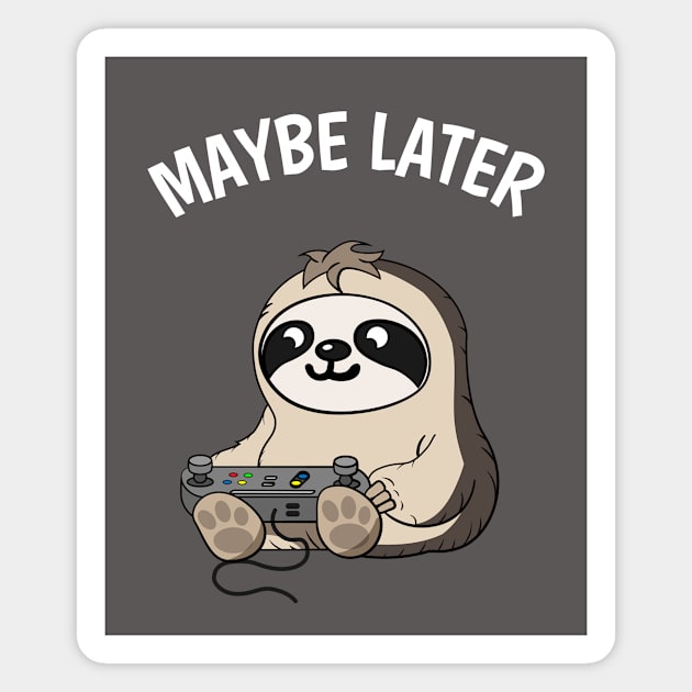 Maybe Later Cute Gamer Sloth Fun Gaming Magnet by Foxxy Merch